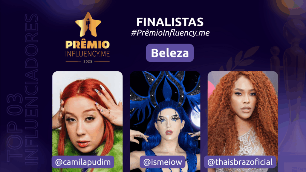 prêmio influency.me
camila pudim
ismeiow
thais braz
beleza